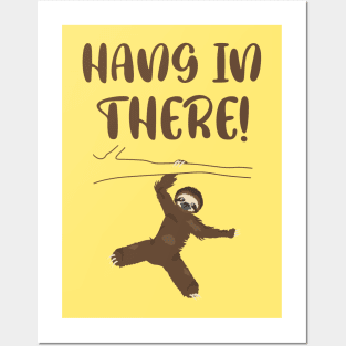 Hang in there hanging sloth Posters and Art